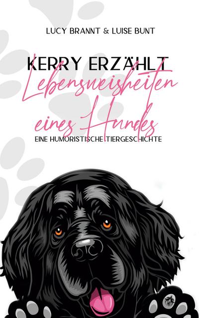 Brannt, L: Kerry erzählt - Lebensweisheiten eines Hundes