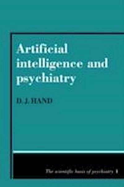 D. J. Hand, H: Artificial Intelligence and Psychiatry