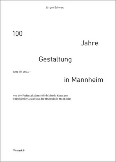 100 Jahre Gestaltung in Mannheim 1924 bis 2024