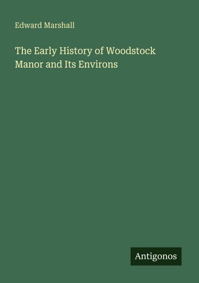 The Early History of Woodstock Manor and Its Environs