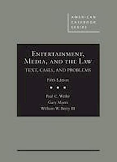 Weiler, P:  Entertainment, Media, and the Law