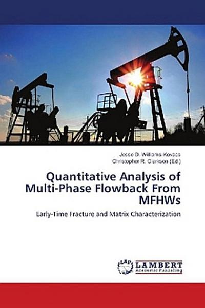 Quantitative Analysis of Multi-Phase Flowback From MFHWs