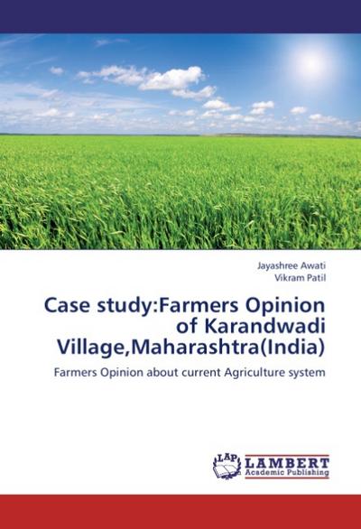 Case study:Farmers Opinion of Karandwadi Village,Maharashtra(India)