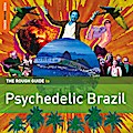 Rough Guide to Psychedelic Brazil