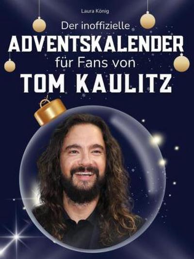 Der inoffizielle Adventskalender für Fans von Tom Kaulitz