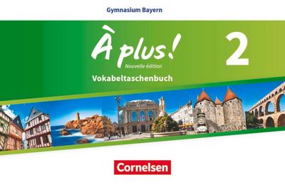 À plus ! - Nouvelle édition - Bayern Band 2 - Vokabeltaschenbuch 