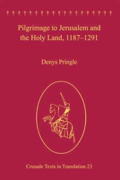 Pilgrimage to Jerusalem and the Holy Land, 1187-1291