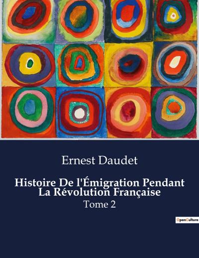 Histoire De l’Émigration Pendant La Révolution Française