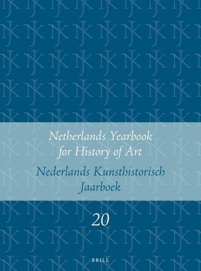 Netherlands Yearbook for History of Art / Nederlands Kunsthistorisch Jaarboek 20 (1969)