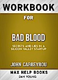 Workbook for Bad Blood: Secrets and Lies in a Silicon Valley Startup (Max-Help Books)