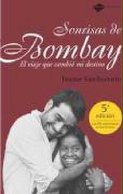 Sonrisas de Bombay : el viaje que cambió mi destino