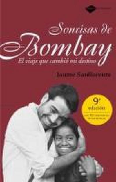 Sonrisas de Bombay : el viaje que cambió mi destino