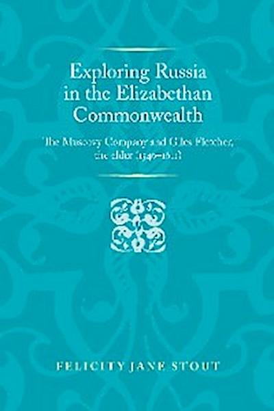 Exploring Russia in the Elizabethan commonwealth