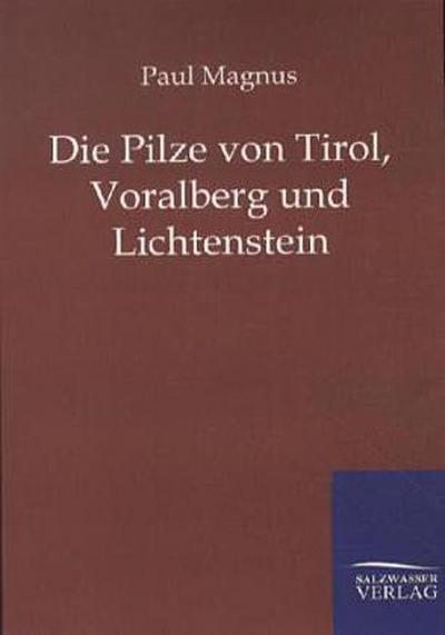 Die Pilze von Tirol, Voralberg und Lichtenstein