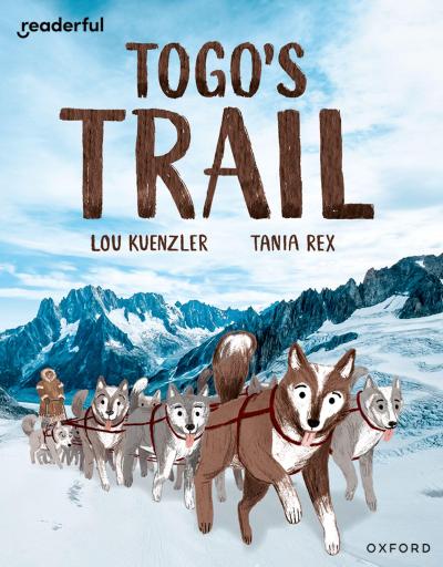 Readerful Independent Library: Oxford Reading Level 12: Togo’s Trail