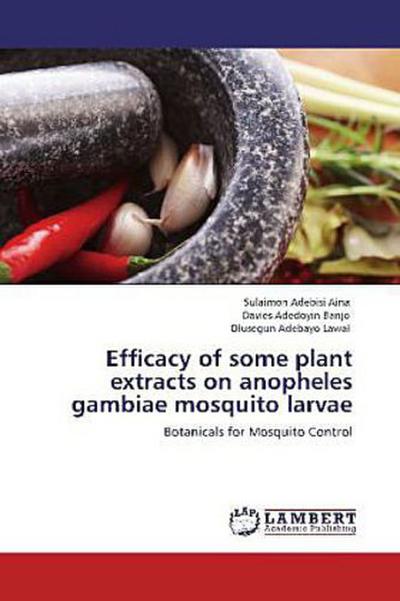 Efficacy of some plant extracts on anopheles gambiae mosquito larvae