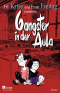 Gangster in der Aula (Frl. Krise und Frau Freitag ermitteln, Band 3)
