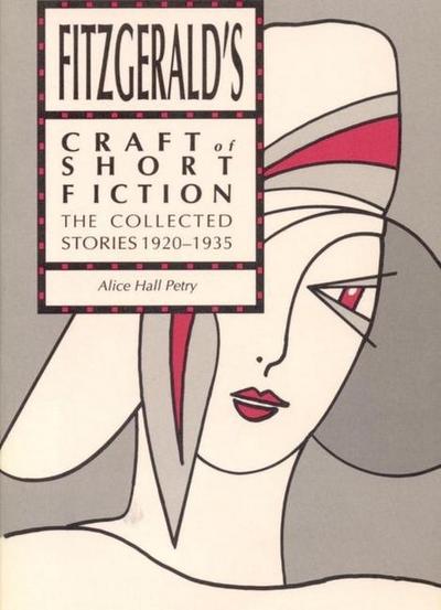 Fitzgerald’s Craft of Short Fiction: The Collected Stories 1920-1935