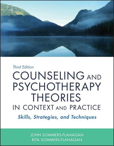 Counseling and Psychotherapy Theories in Context and Practice
