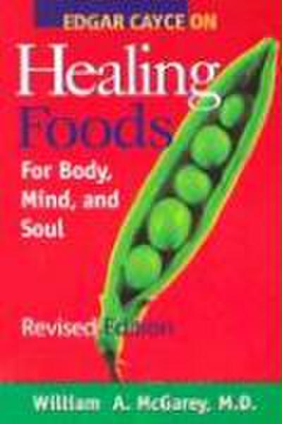 Edgar Cayce on Healing Foods (Revised and Expanded)