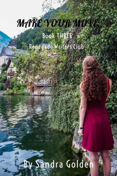 Make Your Move Book Three in the Renegade Writer’s Series