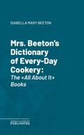 Mrs. Beeton’s Dictionary of Every-Day Cookery