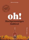 Oh! Hochprozentiges Südtirol