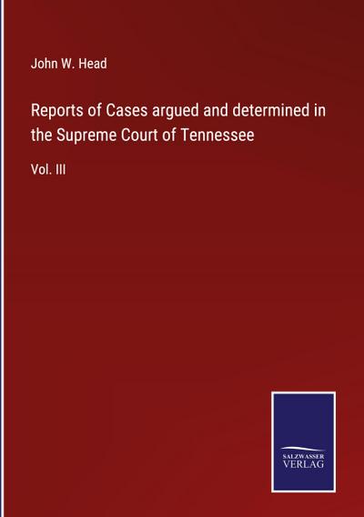 Reports of Cases argued and determined in the Supreme Court of Tennessee