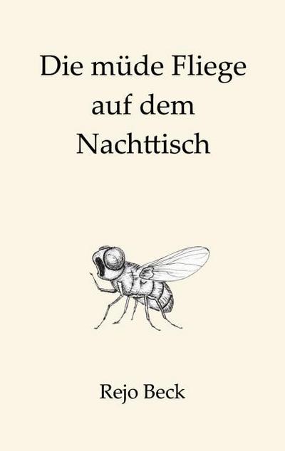 Die müde Fliege auf dem Nachttisch