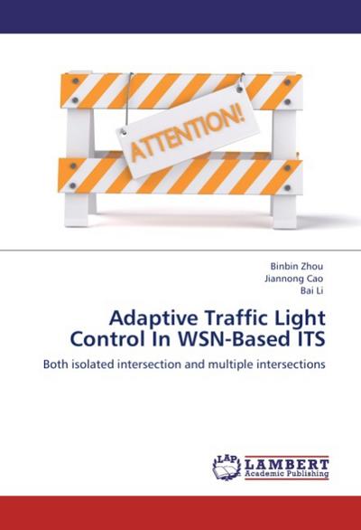 Adaptive Traffic Light Control In WSN-Based ITS