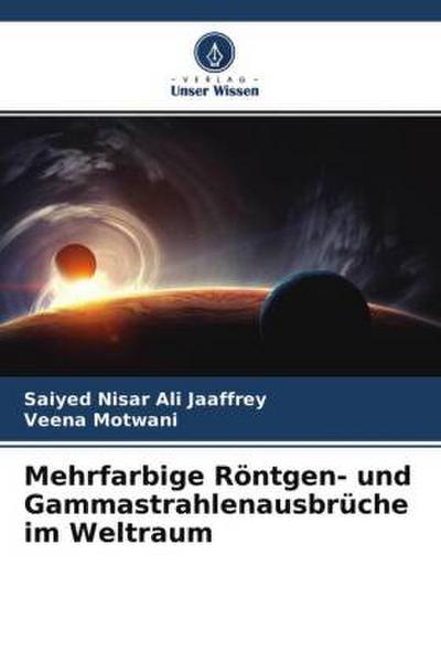 Mehrfarbige Röntgen- und Gammastrahlenausbrüche im Weltraum