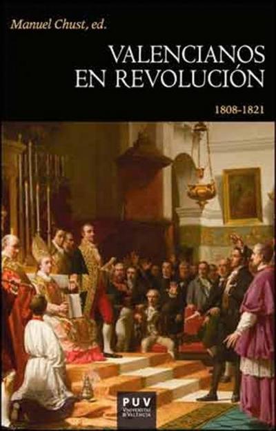 Valencianos en revolución, 1808-1821