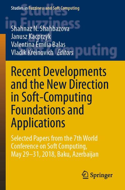 Recent Developments and the New Direction in Soft-Computing Foundations and Applications