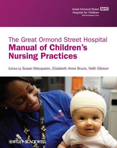 The Great Ormond Street Hospital Manual of Children’s Nursing Practices