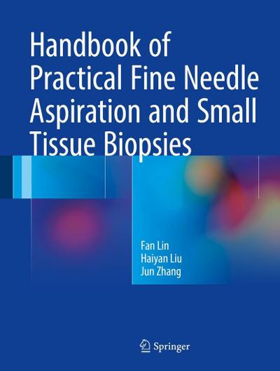 Handbook of Practical Fine Needle Aspiration and Small Tissue Biopsies