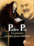Padre Pio. Un pensiero per ogni giorno dell’anno