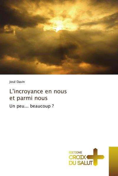L’incroyance en nous et parmi nous