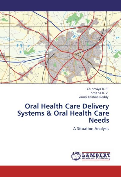 Oral Health Care Delivery Systems & Oral Health Care Needs