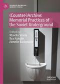 (Counter-)Archive: Memorial Practices of the Soviet Underground