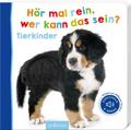 Hör mal rein, wer kann das sein? - Tierkinder von  | Taschenbuch