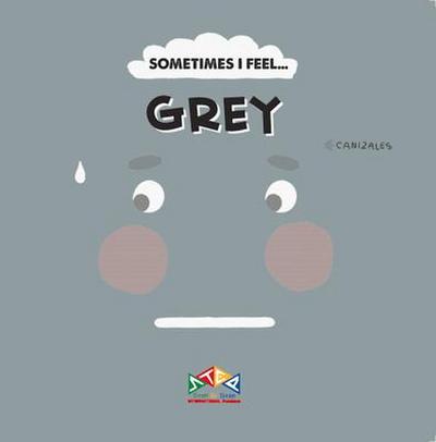Sometimes I Feel Grey