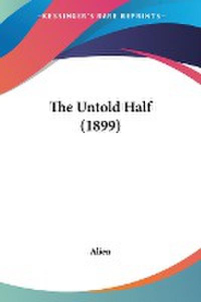 The Untold Half (1899)