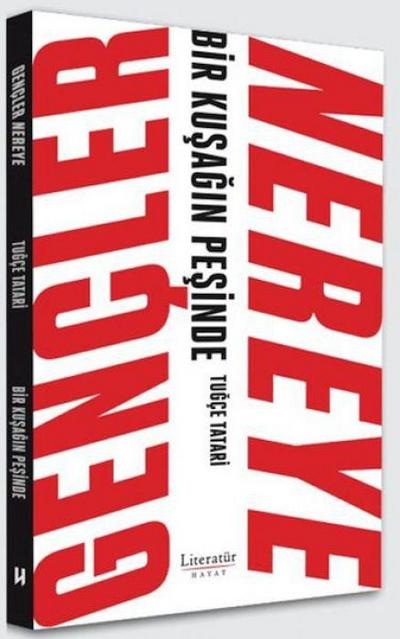 Gencler Nereye - Bir Kusagin Pesinde