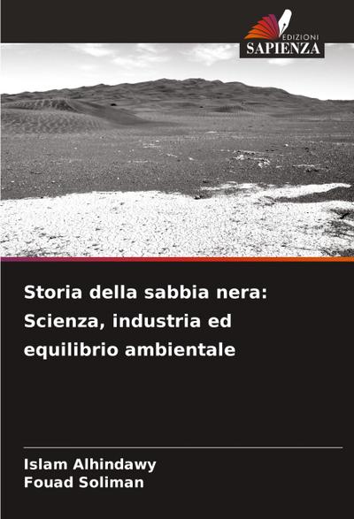 Storia della sabbia nera: Scienza, industria ed equilibrio ambientale
