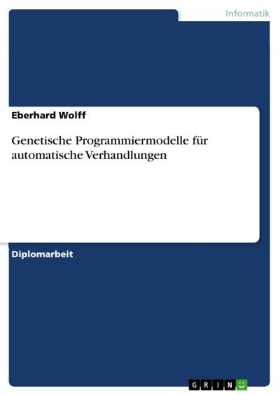 Genetische Programmiermodelle für automatische Verhandlungen