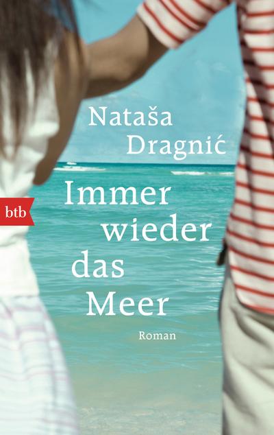 Immer wieder das Meer: Roman