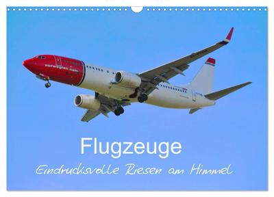 Flugzeuge - Eindrucksvolle Riesen am Himmel (Wandkalender 2026 DIN A3 quer), CALVENDO Monatskalender