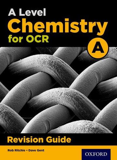 A Level Chemistry for OCR A Revision Guide
