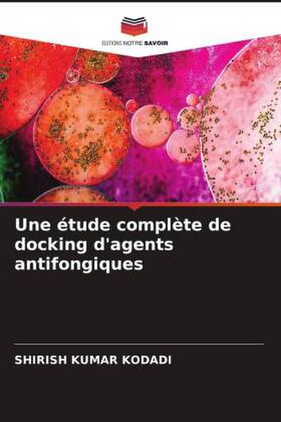 Une étude complète de docking d’agents antifongiques