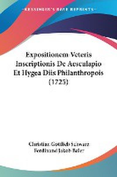 Expositionem Veteris Inscriptionis De Aesculapio Et Hygea Diis Philanthropois (1725)